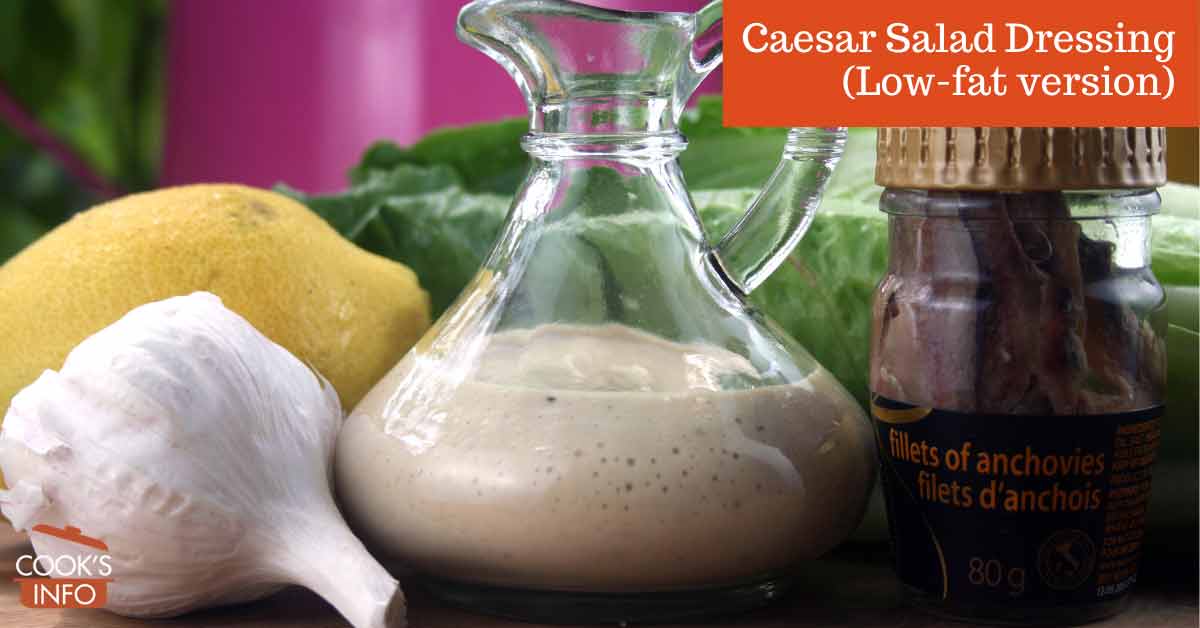 Caesar Salad Dressing (low-fat version) - CooksInfo Caesar Salad Dressing (low-fat version) - CooksInfo