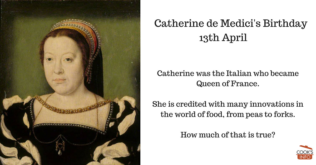 Catherine de Medici's Birthday - CooksInfo