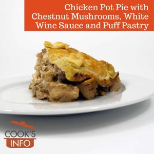 Chicken Pot Pie with Chestnut Mushrooms, White Wine Sauce and Puff Pastry Crust